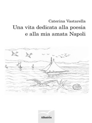 cover image of Una vita dedicata alla poesia e alla mia cara Napoli